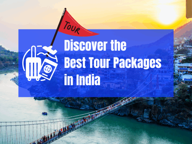 Discover the Best Tour Packages in India for Every Kind of Traveller