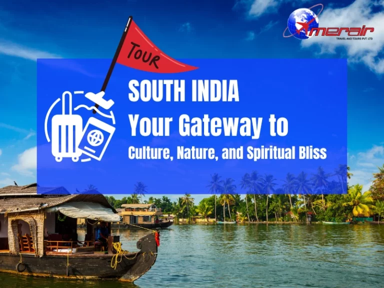 South India Tour Packages: Your Gateway to Culture, Nature, and Spiritual Bliss